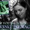 Too Young to Die: Grieving Teenagers