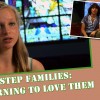 Step Families: Learning To Love Them
